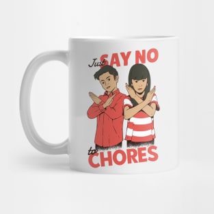 Just Say No to Chores Mug